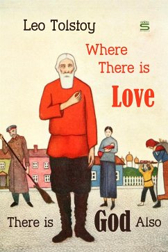 Where There is Love, There is God Also (eBook, ePUB) - Tolstoy, Leo