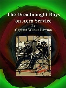 The Dreadnought Boys on Aero Service (eBook, ePUB) - Wilbur Lawton, Captain