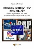 Eurovision, Instagram e rap rocha geração. Histórias de jovens entre 1000 Selfies, Sanremo Eurovision 2018 e Escola de got talent (eBook, ePUB)