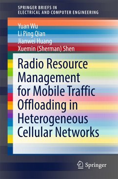 Radio Resource Management for Mobile Traffic Offloading in Heterogeneous Cellular Networks (eBook, PDF) - Wu, Yuan; Qian, Li Ping; Huang, Jianwei; Shen, Xuemin (Sherman)