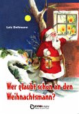 Wer glaubt schon an den Weihnachtsmann? (eBook, PDF)