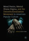 Moral Panics, Mental Illness Stigma, and the Deinstitutionalization Movement in American Popular Culture (eBook, PDF)