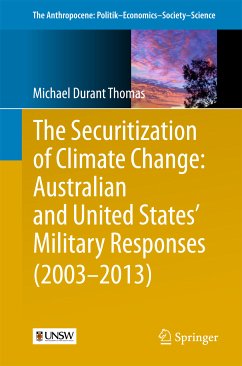 The Securitization of Climate Change: Australian and United States' Military Responses (2003 - 2013) (eBook, PDF) - Thomas, Michael Durant