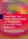 Samuel Pepys, Isaac Newton, James Hodgson, and the Beginnings of Secondary School Mathematics (eBook, PDF)