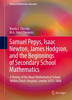 Samuel Pepys, Isaac Newton, James Hodgson, and the Beginnings of Secondary School Mathematics (eBook, PDF) - Ellerton, Nerida F.; Clements, M. A. (Ken)
