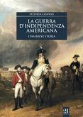 La guerra d'indipendenza americana. Una breve storia (eBook, ePUB)