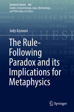 The Rule-Following Paradox and its Implications for Metaphysics (eBook, PDF) - Azzouni, Jody
