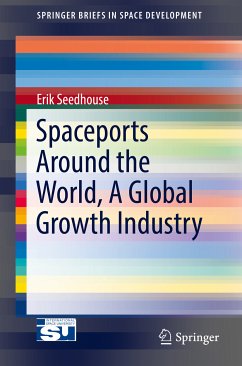 Spaceports Around the World, A Global Growth Industry (eBook, PDF) - Seedhouse, Erik