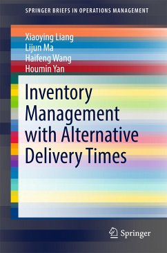 Inventory Management with Alternative Delivery Times (eBook, PDF) - Liang, Xiaoying; Ma, Lijun; Wang, Haifeng; Yan, Houmin