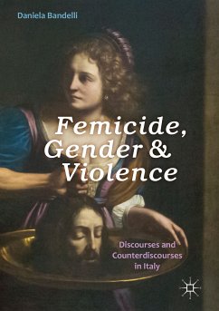 Femicide, Gender and Violence (eBook, PDF) - Bandelli, Daniela