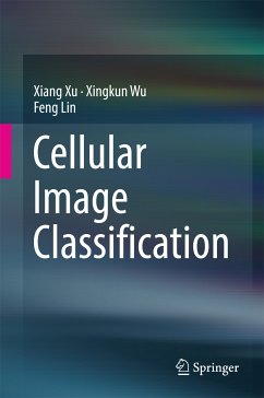 Cellular Image Classification (eBook, PDF) - Xu, Xiang; Wu, Xingkun; Lin, Feng