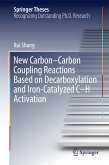 New Carbon–Carbon Coupling Reactions Based on Decarboxylation and Iron-Catalyzed C–H Activation (eBook, PDF)