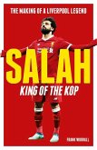 Salah - King of the Kop: The Making of a Liverpool Legend