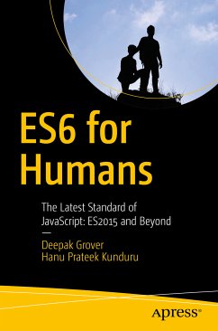 ES6 for Humans (eBook, PDF) - Grover, Deepak; Kunduru, Hanu Prateek