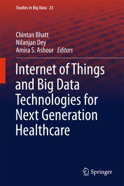 Internet of Things and Big Data Technologies for Next Generation Healthcare (eBook, PDF)