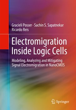 Electromigration Inside Logic Cells (eBook, PDF) - Posser, Gracieli; Sapatnekar, Sachin S.; Reis, Ricardo