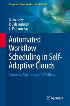 Automated Workflow Scheduling in Self-Adaptive Clouds (eBook, PDF) - Kousalya, G.; Balakrishnan, P.; Pethuru Raj, C.