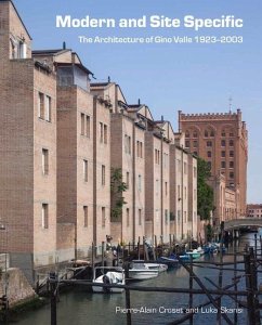 Modern and Site-Specific: The Architecture of Gino Valle: 1923-2003 - Croset, Pierre-Alain; Skansi, Luka