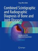 Combined Scintigraphic and Radiographic Diagnosis of Bone and Joint Diseases (eBook, PDF)