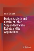 Design, Analysis and Control of Cable-Suspended Parallel Robots and Its Applications (eBook, PDF)