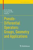Pseudo-Differential Operators: Groups, Geometry and Applications (eBook, PDF)