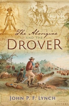 The Aborigine and the Drover - Lynch, John P F