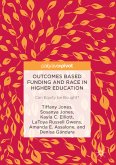 Outcomes Based Funding and Race in Higher Education (eBook, PDF)
