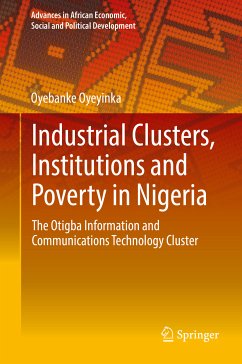 Industrial Clusters, Institutions and Poverty in Nigeria (eBook, PDF) - Oyeyinka, Oyebanke