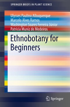 Ethnobotany for Beginners (eBook, PDF) - Albuquerque, Ulysses Paulino; Ramos, Marcelo Alves; Ferreira Júnior, Washington Soares; de Medeiros, Patrícia Muniz
