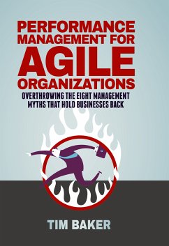 Performance Management for Agile Organizations (eBook, PDF) - Baker, Tim