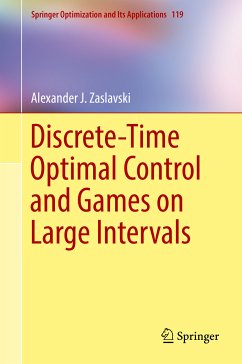 Discrete-Time Optimal Control and Games on Large Intervals (eBook, PDF) - Zaslavski, Alexander J.