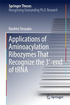 Applications of Aminoacylation Ribozymes That Recognize the 3′-end of tRNA (eBook, PDF) - Terasaka, Naohiro