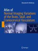 Atlas of Normal Imaging Variations of the Brain, Skull, and Craniocervical Vasculature (eBook, PDF)