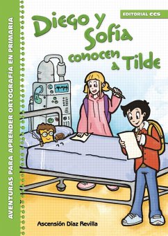 Diego y Sofía conocen a Tilde : aventuras para aprender ortografía en primaria - Díaz Revilla, Ascensión