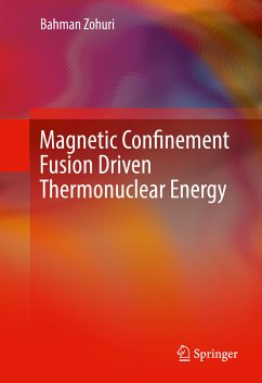 Magnetic Confinement Fusion Driven Thermonuclear Energy (eBook, PDF) - Zohuri, Bahman