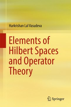 Elements of Hilbert Spaces and Operator Theory (eBook, PDF) - Vasudeva, Harkrishan Lal