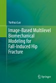 Image-Based Multilevel Biomechanical Modeling for Fall-Induced Hip Fracture (eBook, PDF)