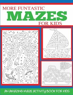 More Funtastic Mazes for Kids 4-10 - Blue Wave Press
