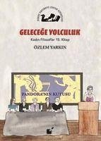 Gelecege Yolculuk - Kadin Filozoflar 10. Kitap - Yarkin, Özlem