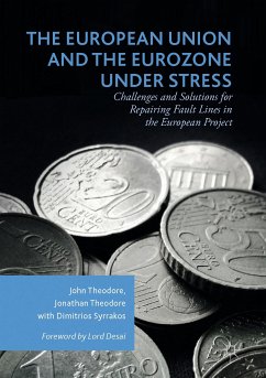 The European Union and the Eurozone under Stress (eBook, PDF) - Theodore, John; Theodore, Jonathan; Syrrakos, Dimitrios