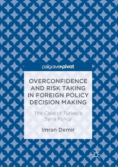 Overconfidence and Risk Taking in Foreign Policy Decision Making (eBook, PDF) - Demir, Imran