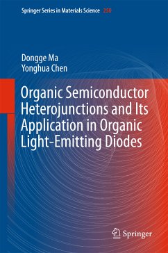 Organic Semiconductor Heterojunctions and Its Application in Organic Light-Emitting Diodes (eBook, PDF) - Ma, Dongge; Chen, Yonghua