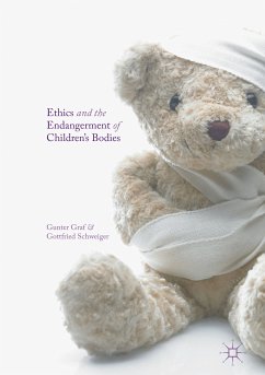 Ethics and the Endangerment of Children's Bodies (eBook, PDF) - Graf, Gunter; Schweiger, Gottfried