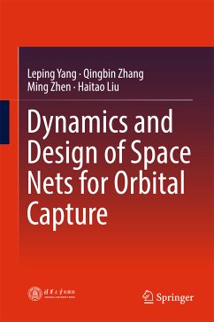 Dynamics and Design of Space Nets for Orbital Capture (eBook, PDF) - Yang, Leping; Zhang, Qingbin; Zhen, Ming; Liu, Haitao