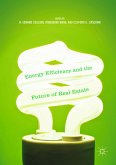 Energy Efficiency and the Future of Real Estate (eBook, PDF)