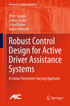Robust Control Design for Active Driver Assistance Systems (eBook, PDF) - Gáspár, Péter; Szabó, Zoltán; Bokor, József; Nemeth, Balazs