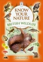 Know Your Nature: British Wildlife - Buckingham, Caz; Pinnington, Andrea