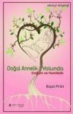 Dogal Annelik Yolunda - Dogum ve Annelik