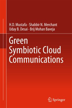 Green Symbiotic Cloud Communications (eBook, PDF) - Mustafa, H.D; Merchant, Shabbir N.; Desai, Uday B.; Baveja, Brij Mohan