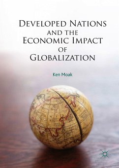 Developed Nations and the Economic Impact of Globalization (eBook, PDF) - Moak, Ken